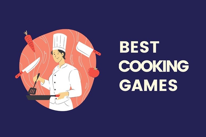 Top 5 tựa game nấu ăn hay nhất, thú vị nhất trên Máy tính [2022]